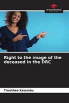 Timothée Katambu - Right to the image of the deceased in the DRC