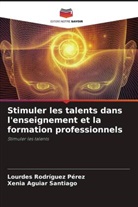 Xenia Aguiar Santiago, Lourdes Rodríguez Pérez - Stimuler les talents dans l'enseignement et la formation professionnels