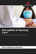 Katya Márquez Gutiérrez - Perception of Nursing Care