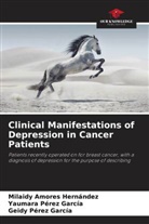 Milaidy Amores Hernández, Geidy Pérez García, Yaumara Pérez García - Clinical Manifestations of Depression in Cancer Patients