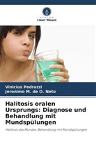 Jeronimo M de O Neto, Jeronimo M. de O. Neto, Vinicius Pedrazzi - Halitosis oralen Ursprungs: Diagnose und Behandlung mit Mundspülungen