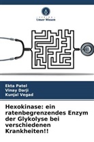 Vinay Darji, Ekta Patel, Kunjal Vegad - Hexokinase: ein ratenbegrenzendes Enzym der Glykolyse bei verschiedenen Krankheiten!!