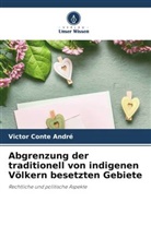 Victor Conte André - Abgrenzung der traditionell von indigenen Völkern besetzten Gebiete