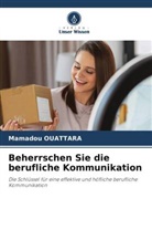 Mamadou Ouattara - Beherrschen Sie die berufliche Kommunikation