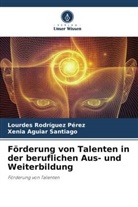 Xenia Aguiar Santiago, Lourdes Rodríguez Pérez - Förderung von Talenten in der beruflichen Aus- und Weiterbildung