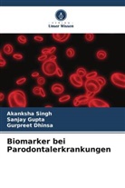 Gurpreet Dhinsa, Sanjay Gupta, Akanksha Singh - Biomarker bei Parodontalerkrankungen