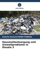 Sintiche Rostand NONO FONGOU - Hausmüllentsorgung und Umweltprobleme in Douala 3