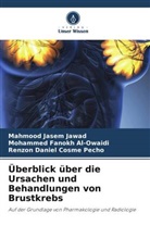 Mohammed Fanokh Al-Owaidi, Mahmood Jasem Jawad, Pe, Renzon Daniel Cosme Pecho - Überblick über die Ursachen und Behandlungen von Brustkrebs