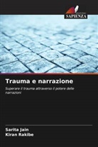 Sarita Jain, Kiran Rakibe - Trauma e narrazione