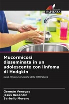 Sarbelio Moreno, Jesús Reséndiz, Germán Venegas - Mucormicosi disseminata in un adolescente con linfoma di Hodgkin
