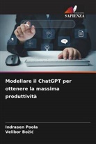 Velibor Bo¿i¿, Velibor Bozic, Indrasen Poola - Modellare il ChatGPT per ottenere la massima produttività