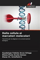 Eliana Paola Acuña Gómez, Guadalupe Fabiola Arcos Ortega, Diana Ch. Schofield A. - Dalla cellula ai marcatori molecolari