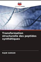 Rajib Sarkar - Transformation structurelle des peptides synthétiques
