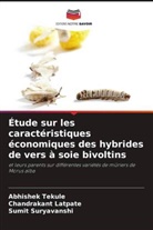 Chandrakant Latpate, Sumit Suryavanshi, Abhishek Tekule - Étude sur les caractéristiques économiques des hybrides de vers à soie bivoltins