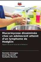 Sarbelio Moreno, Jesús Reséndiz, Germán Venegas - Mucormycose disséminée chez un adolescent atteint d'un lymphome de Hodgkin