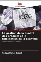 Tariqual Islam Sajeeb - La gestion de la qualité des produits et la fidélisation de la clientèle
