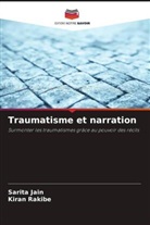 Sarita Jain, Kiran Rakibe - Traumatisme et narration