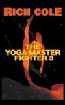 Rich Cole - The Yoga Master Fighter 3