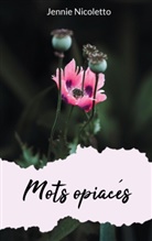 Jennie Nicoletto - Mots opiacés