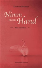 Kristina Brenner, Kristina  Brenner, Kristina Brenner - Nimm meine Hand