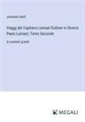 Jonathan Swift - Viaggj del Capitano Lemuel Gulliver in Diversi Paesi Lontani; Tomo Secondo