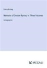 Fanny Burney - Memoirs of Doctor Burney; In Three Volumes