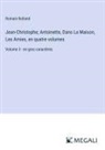 Romain Rolland - Jean-Christophe; Antoinette, Dans La Maison, Les Amies, en quatre volumes