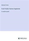 Salvatore Farina - Frutti Proibiti; Fiamma Vagabonda