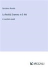 Gerolamo Rovetta - La Realtà; Dramma In 3 Atti