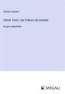 Charles Dickens - Olivier Twist; Les Voleurs de Londres