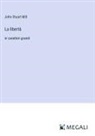 John Stuart Mill - La libertà