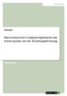 Anonymous - Intervention bei Computerspielsucht mit Schwerpunkt auf die Erziehungsberatung