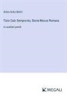Anton Giulio Barrili - Tizio Caio Sempronio; Storia Mezzo Romana