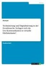 Anonymous - Technisierung und Digitalisierung in der Eventbranche. Verlagert sich die Live-Kommunikation in virtuelle Erlebnisräume?