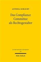 Antonia Schlicht - Das Compliance Committee als Rechtsgestalter