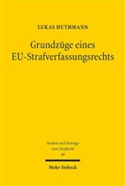 Lukas Huthmann - Grundzüge eines EU-Strafverfassungsrechts