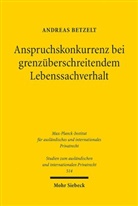 Andreas Betzelt - Anspruchskonkurrenz bei grenzüberschreitendem Lebenssachverhalt