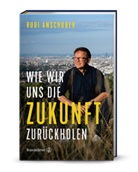 Rudi Anschober - Wie wir uns die Zukunft zurückholen
