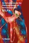 T. J. Bacon - An Introduction to the Phenomenology of Performance Art