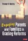 Thomas R. Guskey, Thomas R. R. Guskey, Guskey Thomas R. - Engaging Parents and Families in Grading Reforms