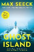 Max Seeck - Ghost Island The chilling new thriller from the winner of The Glass Key Award
