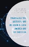 Rana S. Gautam, Rana S. Pinheiro Gautam, Diogo L. Pinheiro, Dwight Wilson, Rana S. Gautam, Diogo L. Pinheiro... - Financialization, Austerity, and Inclusion in Latin America and the