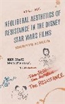 Abigail Reed - Neoliberal Aesthetics of Resistance in the Disney Star Wars Films