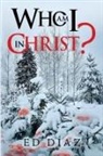 Ed Diaz - Who am I in Christ?
