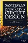 Suman Lata (Lovely Professional Universi Tripathi, Suman Lata Kumar Tripathi, Abhishek Kumar, Kumar Abhishek, Prasantha R Mudimela, Prasantha R. Mudimela... - Nanodevices for Integrated Circuit Design