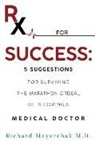 Richard Mayerchak, Richard Mayerchak M.D. - Rx for Success