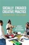Kate Aughterson, Kate (University of Manchester) Aughterson, Jess Moriarty, Jess (University of Brighton) Moriarty - Socially Engaged Creative Practice