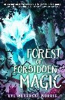 Eve Wersocki Morris - Forest of Forbidden Magic