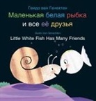 Genechten Guido, Guido Van Genechten, Genechten Guido, Guido Van Genechten - Little White Fish Has Many Friends / Маленькая белая рыбка и все её друзья