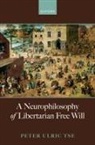 Peter Tse, Peter Ulric Tse, Prof Peter (Professor of Cognitive Neuroscien Tse, Prof Peter Ulric (Professor of Cognitive Neur Tse - Neurophilosophy of Libertarian Free Will